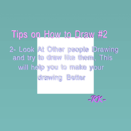 Tips On How to Draw #2