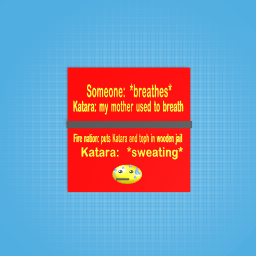 Two in One Katara Meme!