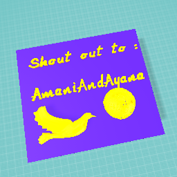 Shoutout To : AmaniAndAyana