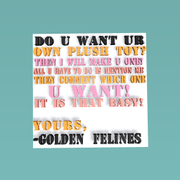 Do u want ur own plush?