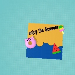 enjoy the Summer
