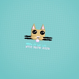 KITTY MEOW MEOW :3