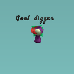 Goal digger!