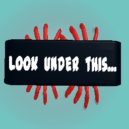 Look under it....