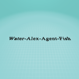 Water-Alex-Agent-Fish