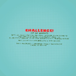 CHALLENGE (u gotta be game)