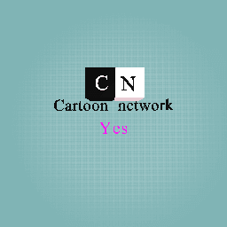 I like cartoon network