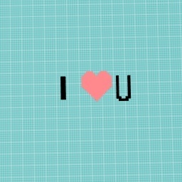 I ❤ U