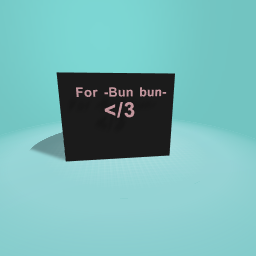 For -Bun bun-